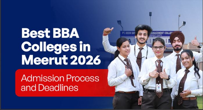 Best BBA Colleges in Meerut 2026: Admission Process and Deadlines